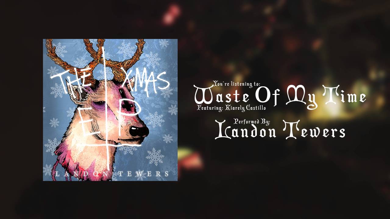 Landon Tewers - Waste Of My Time Featuring: Kiarely Castillo