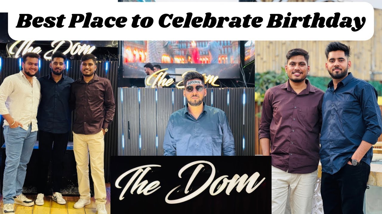 Best Place to Celebrate Birthday in Delhi | The Dom, Punjabi Bagh | Aryan's Birthday Vlog