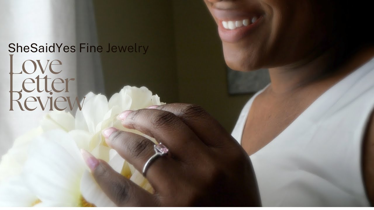 SheSaidYes Fine Jewelry | A Love Letter Review