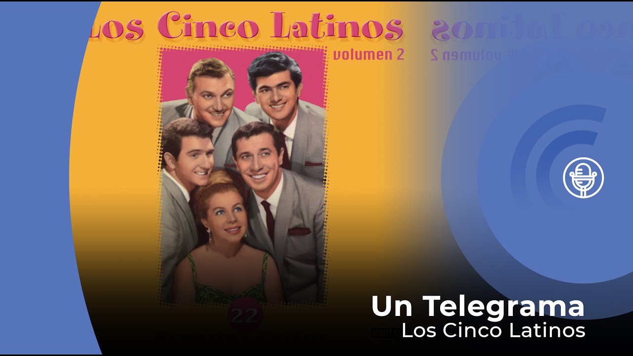 Los Cinco Latinos - Un Telegrama (con letra - lyrics video)