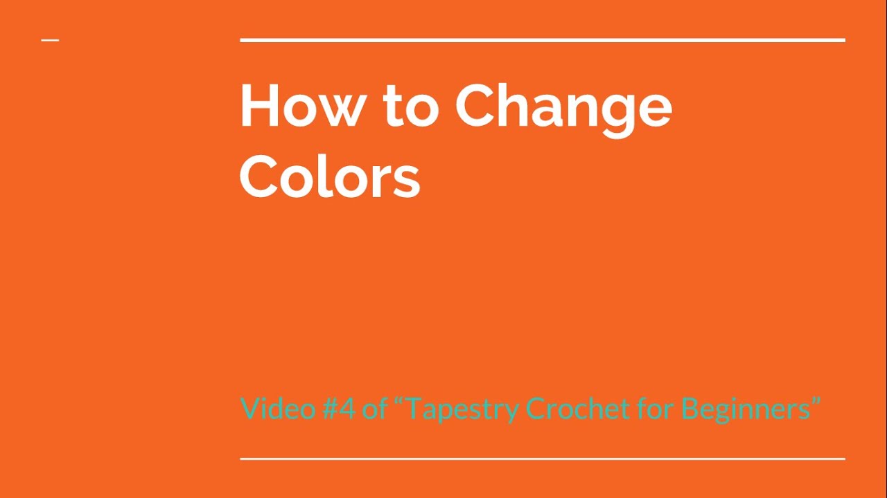 Tapestry Crochet for Beginners: Lesson 4 - How to Change Colors