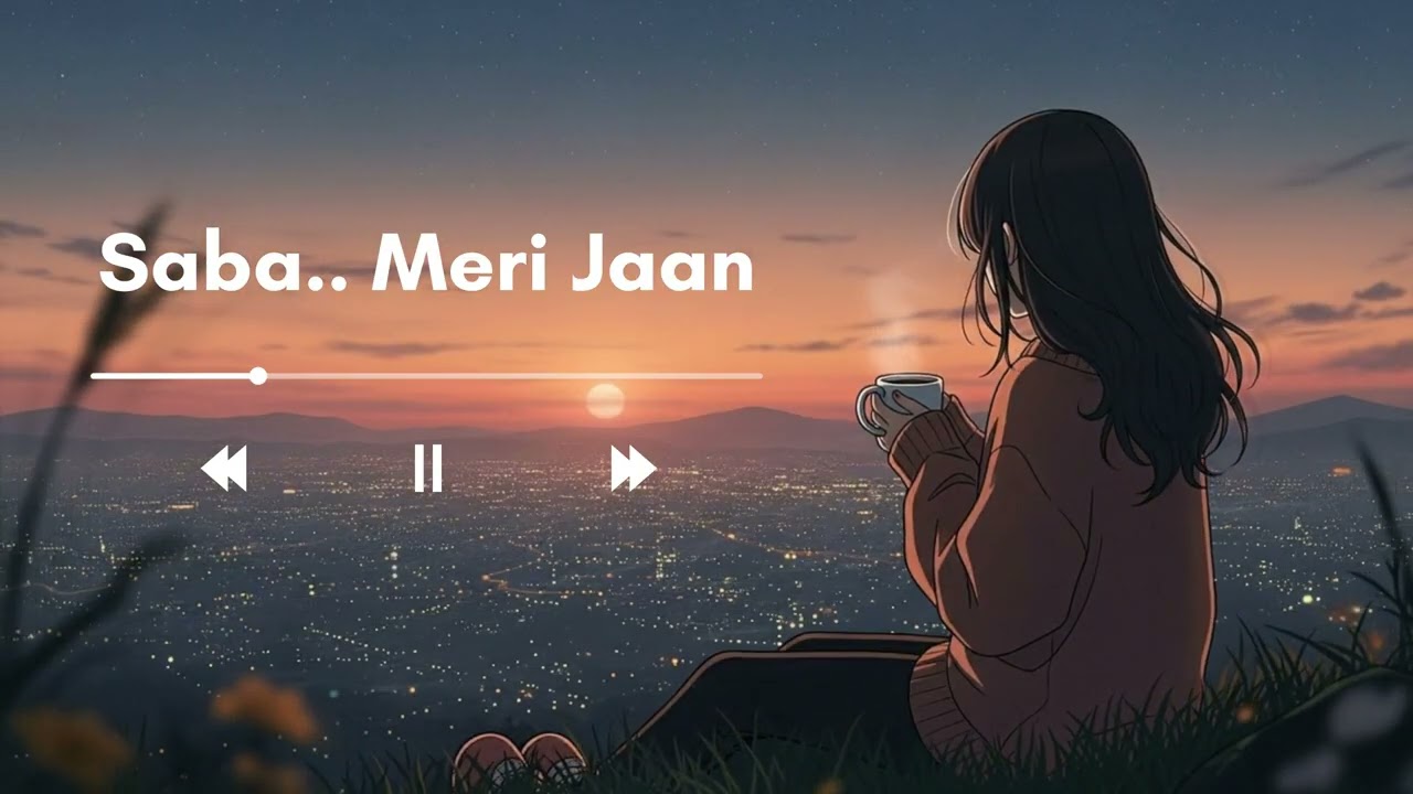Saba.. Meri Jaan | Hindi Lo-Fi Love Song 🌙 | Track 2 | Pal Pal Thoda Aur | I_m_Lofii