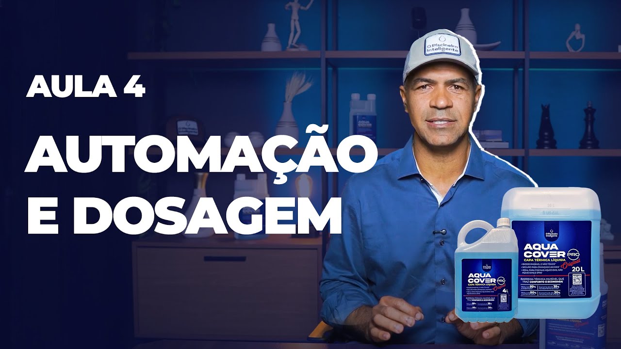 Automação e dosagem: aplicando o Aqua Cover em piscinas comerciais - Aula 04