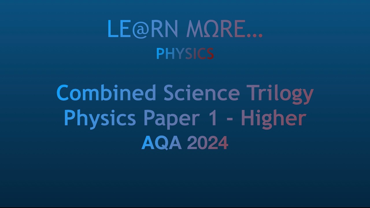 2024 AQA Combined Science Trilogy Physics Paper 1 Higher 2