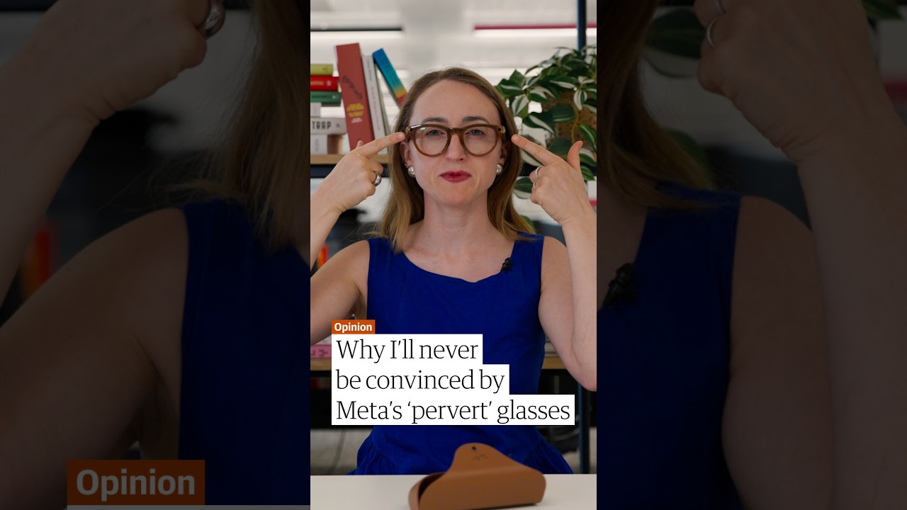 I'll never be convinced by Meta's 'pervert glasses' | Opinion