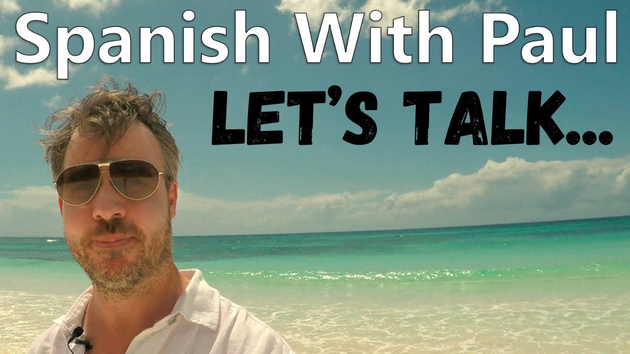 An Expert Guide To Learning Spanish - For Adults