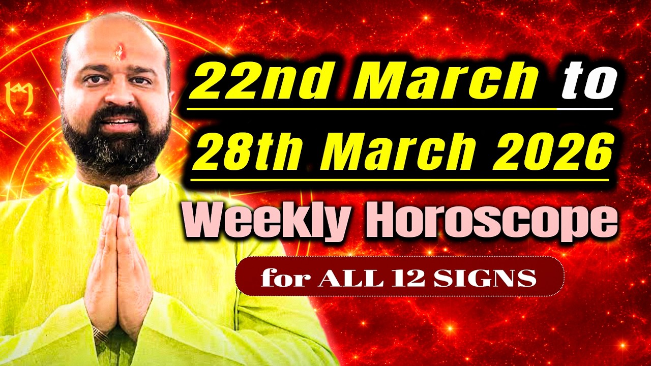 22nd March to 28th March 2026 Weekly Horoscope for all 12 Signs Moon Exalted Gaj Kesari #astrology