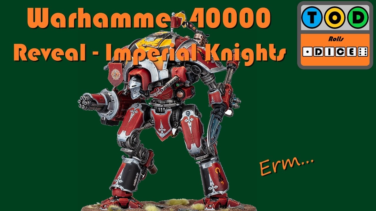 Warhammer 40000 Reveals - Imperial Knight Destrier | Tod Rolls Dice