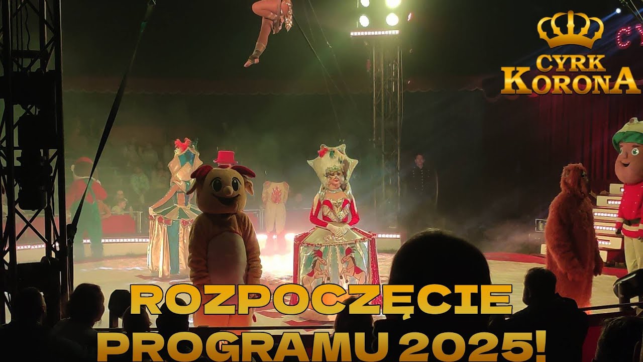 CYRK KORONA - ROZPOCZĘCIE WIDOWISKA 2025