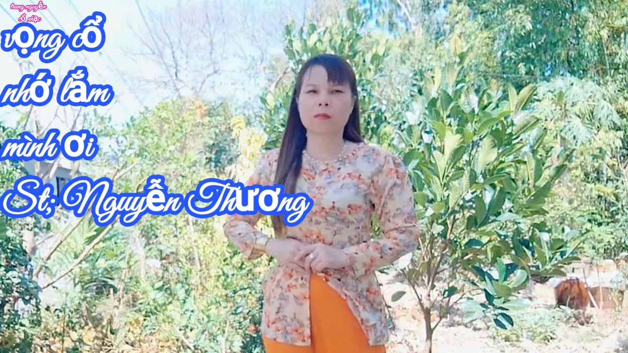 Vọng Cổ Nhớ lắm Mình ơi sáng  tác Nguyễn Thương trang nguyễn trình bày