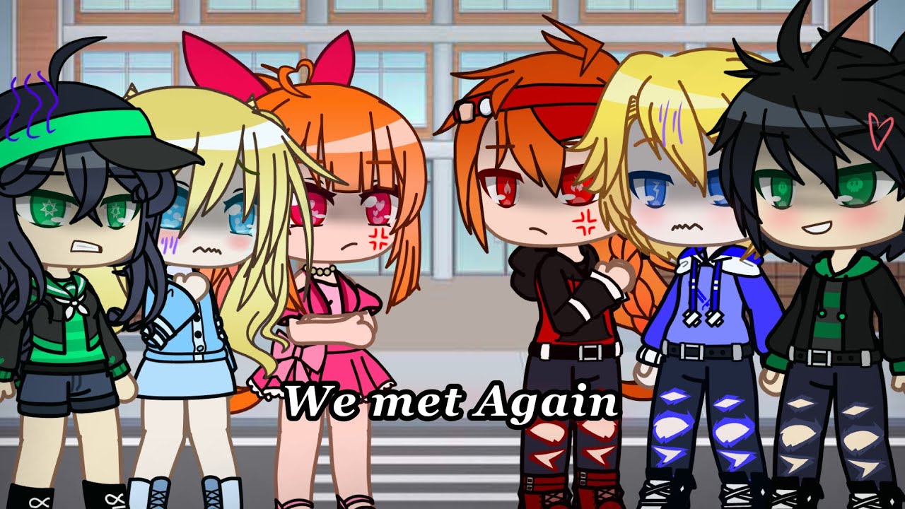 We Met Again 🗯️💢 || Ppg x Rrb •Series• || Part 1 (pilot) || Gacha club