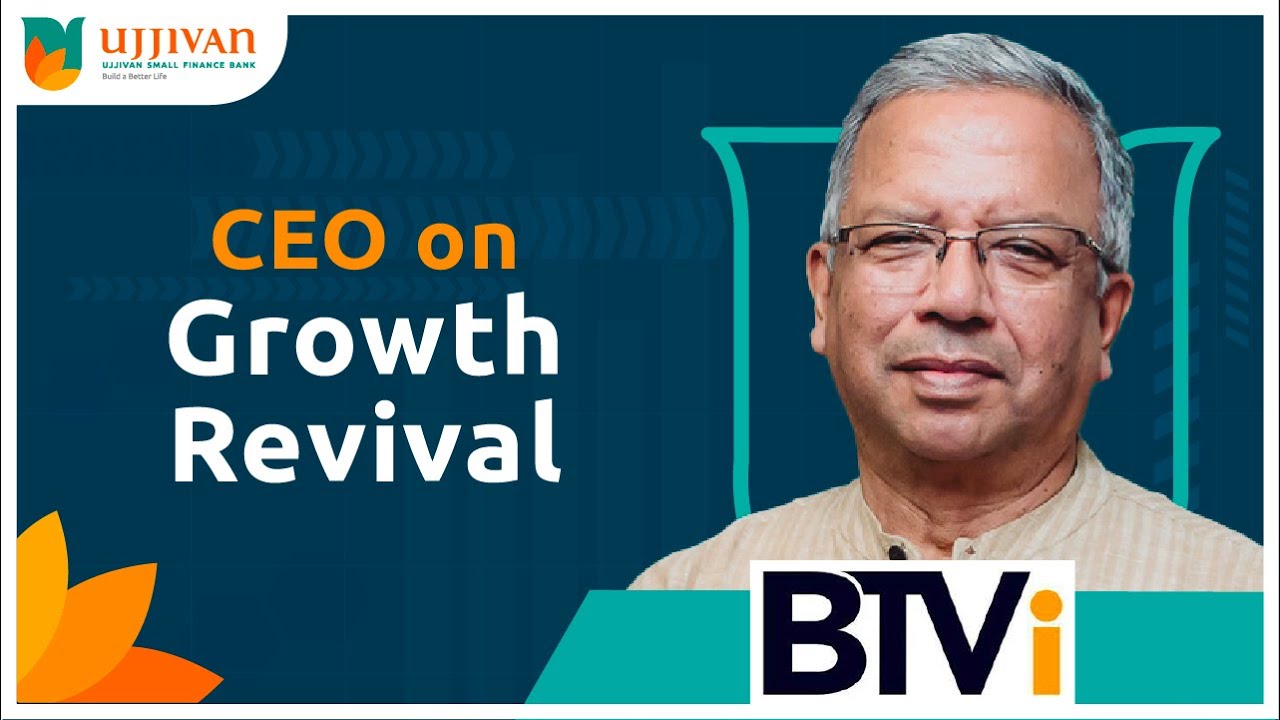 Ujjivan Small Finance Bank CEO Samit Ghosh Analyses Credit Growth with BTVi