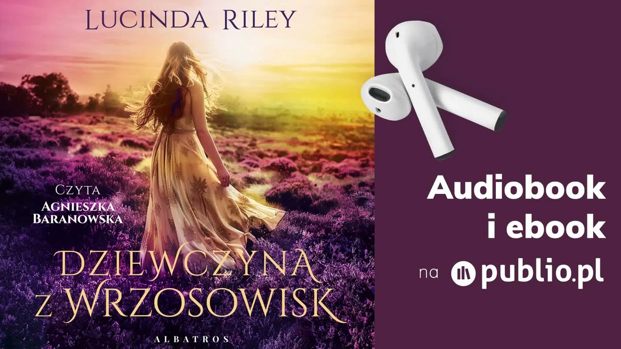 Dziewczyna z wrzosowisk. Lucinda Riley. Audiobook PL [Powieść]