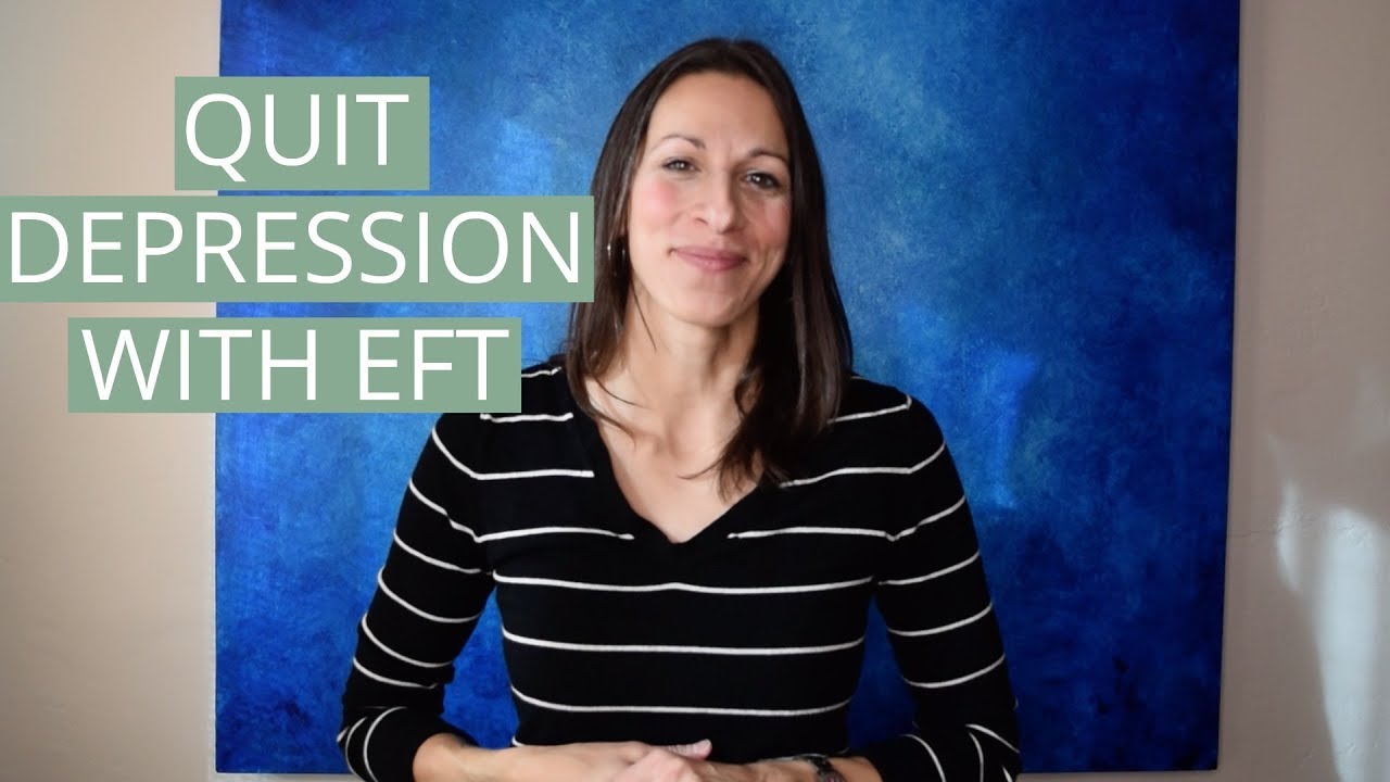 Quit Depression and Negative Thinking With Tapping (Emotional Freedom Technique)
