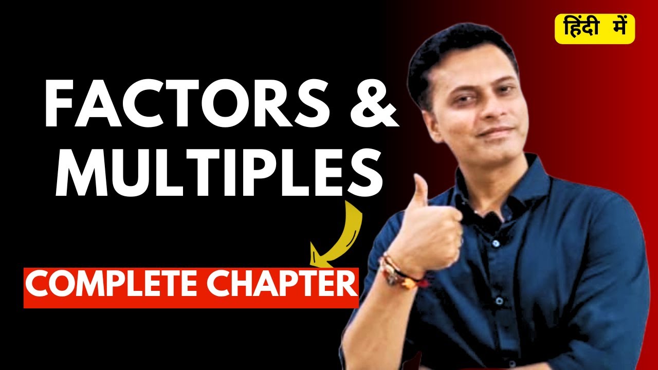 factors and multiples | complete chapter | Basic concepts | Explained in Hindi
