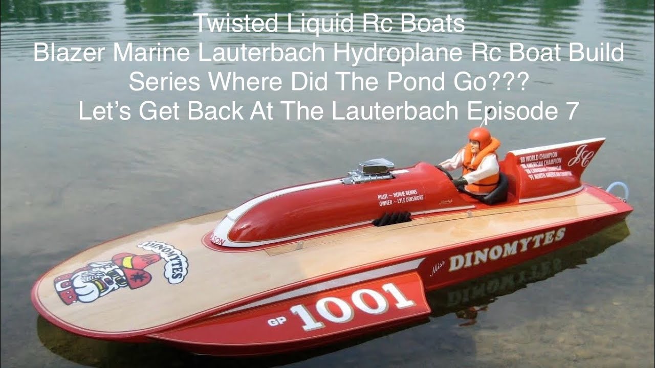 Blazer Marine Lauterbach Hydroplane Rc Boat Build Series Lets Get Back At The Lauterbach!!!Episode 7