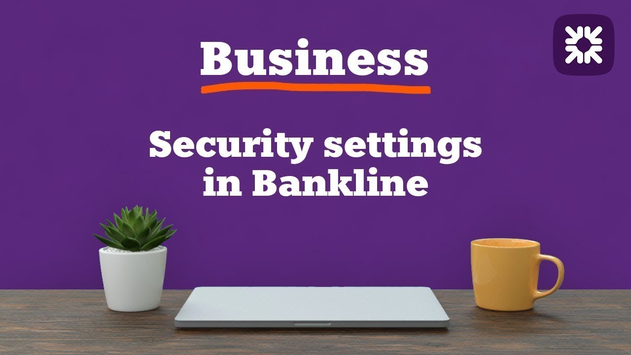 Настройки безопасности в Bankline | Королевский банк Шотландии