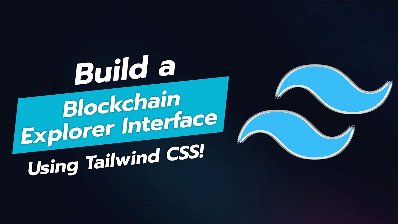 BUILD A BLOCKCHAIN EXPLORER INTERFACE 🌐💻 | TAILWIND CSS TUTORIAL