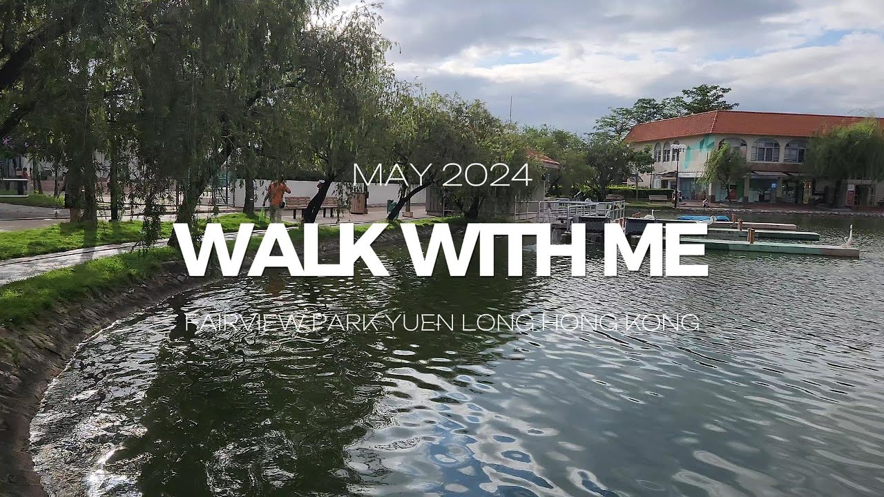 WALK WITH ME FAIRVIEW PARK WALK YUEN LONG HONG KONG [4K]