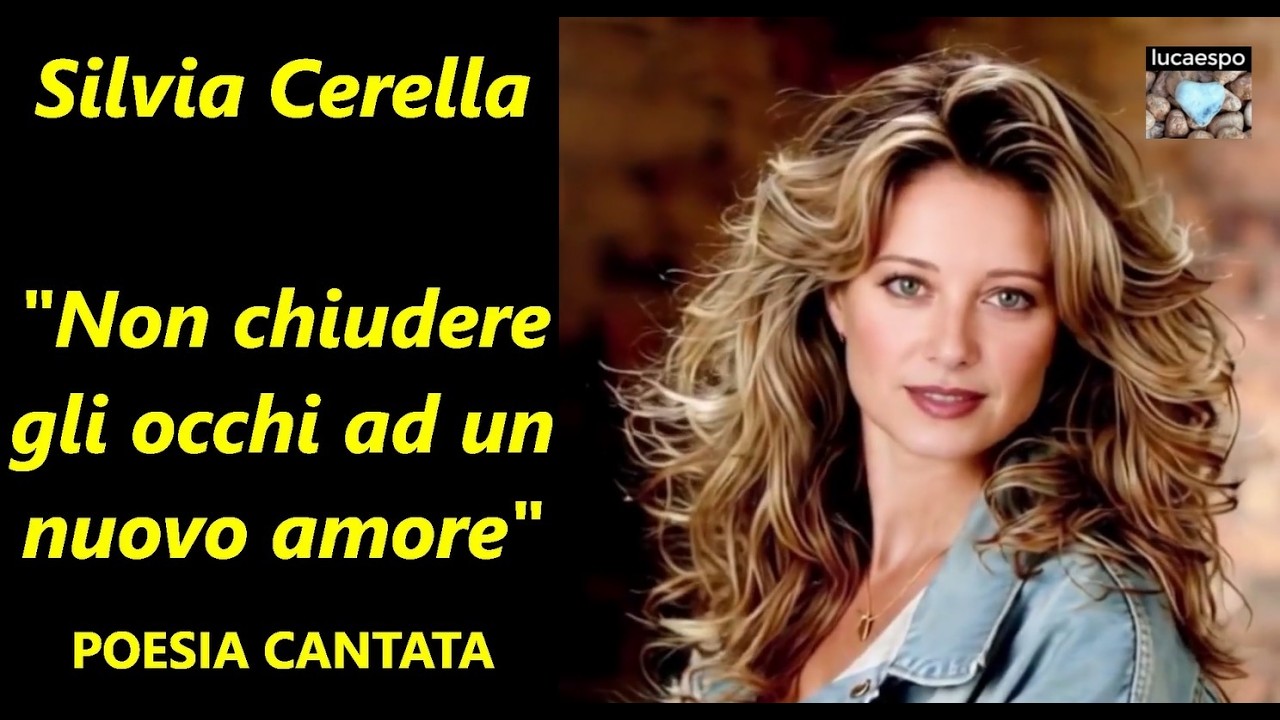 Silvia Cerella - Non chiudere gli occhi ad un nuovo amore - poesia cantata originale musica lucaespo
