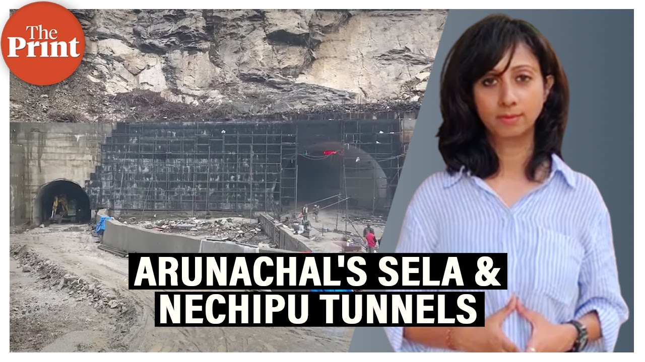 Why Sela & Nechipu tunnels in Arunachal Pradesh are strategically important