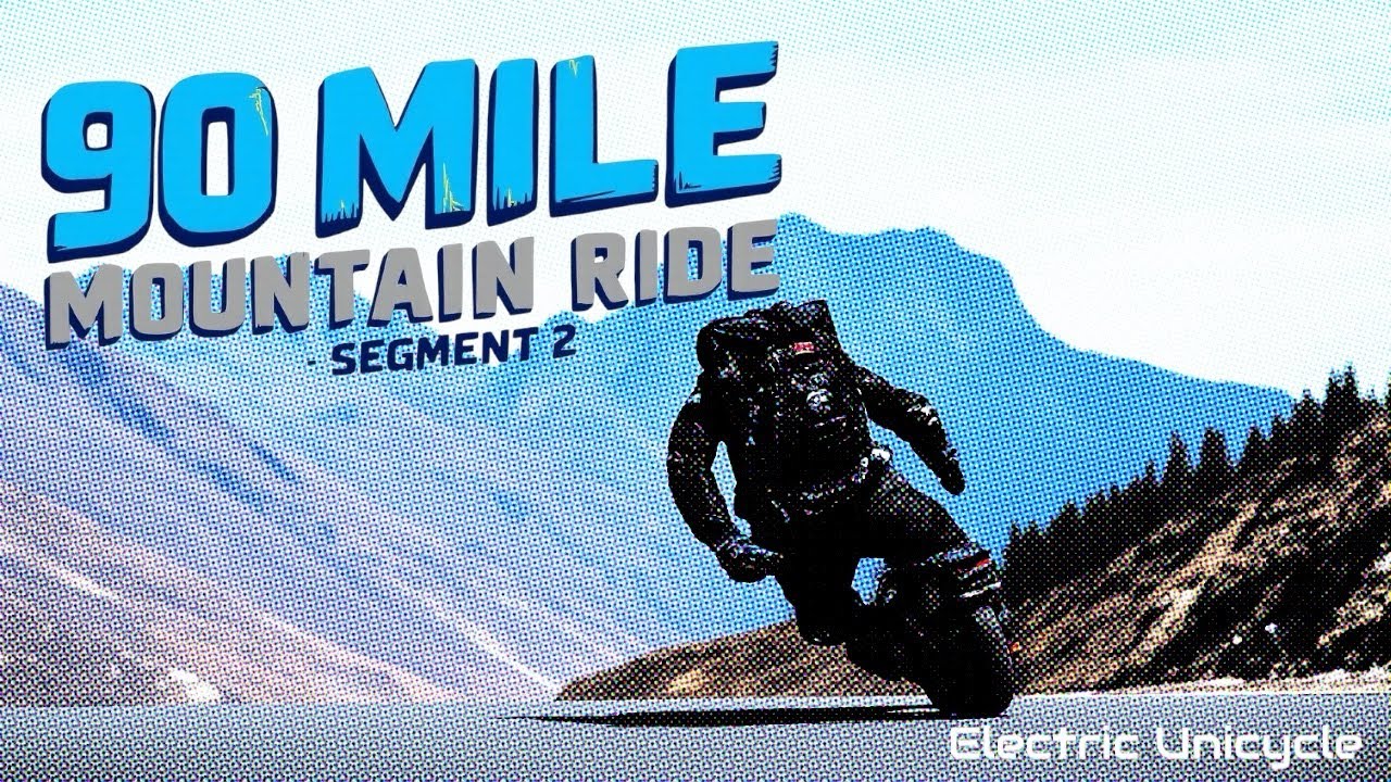 90 Mile — EUC Mountain Ride — Segment 2