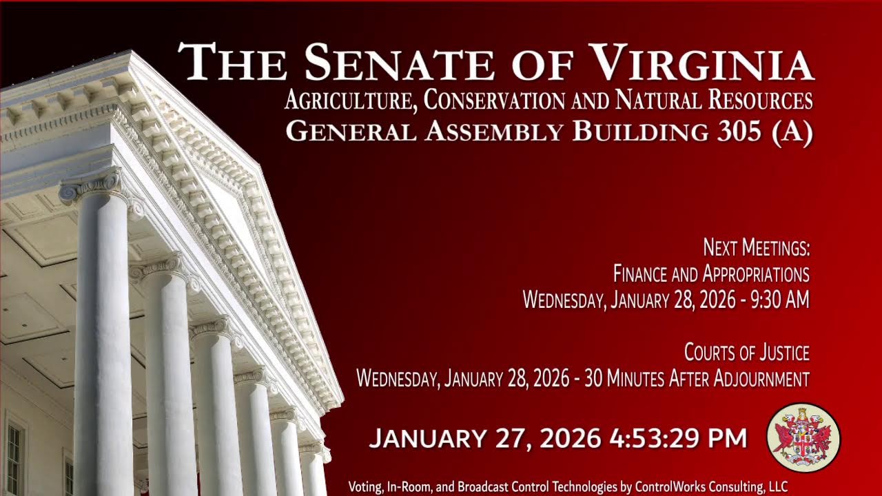 Senate of Virginia: Agriculture, Conservation and Natural Resources on 2026-01-27