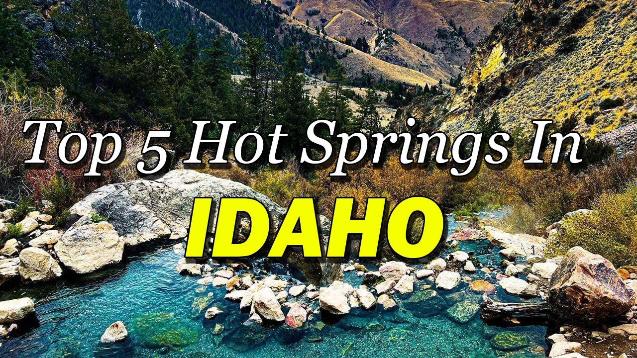 Top 5 Hot Springs in Idaho