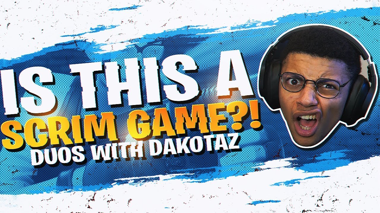 WAIT... THIS IS A SCRIM?! DUOS W/ DAKOTAZ (Fortnite BR Full Match)