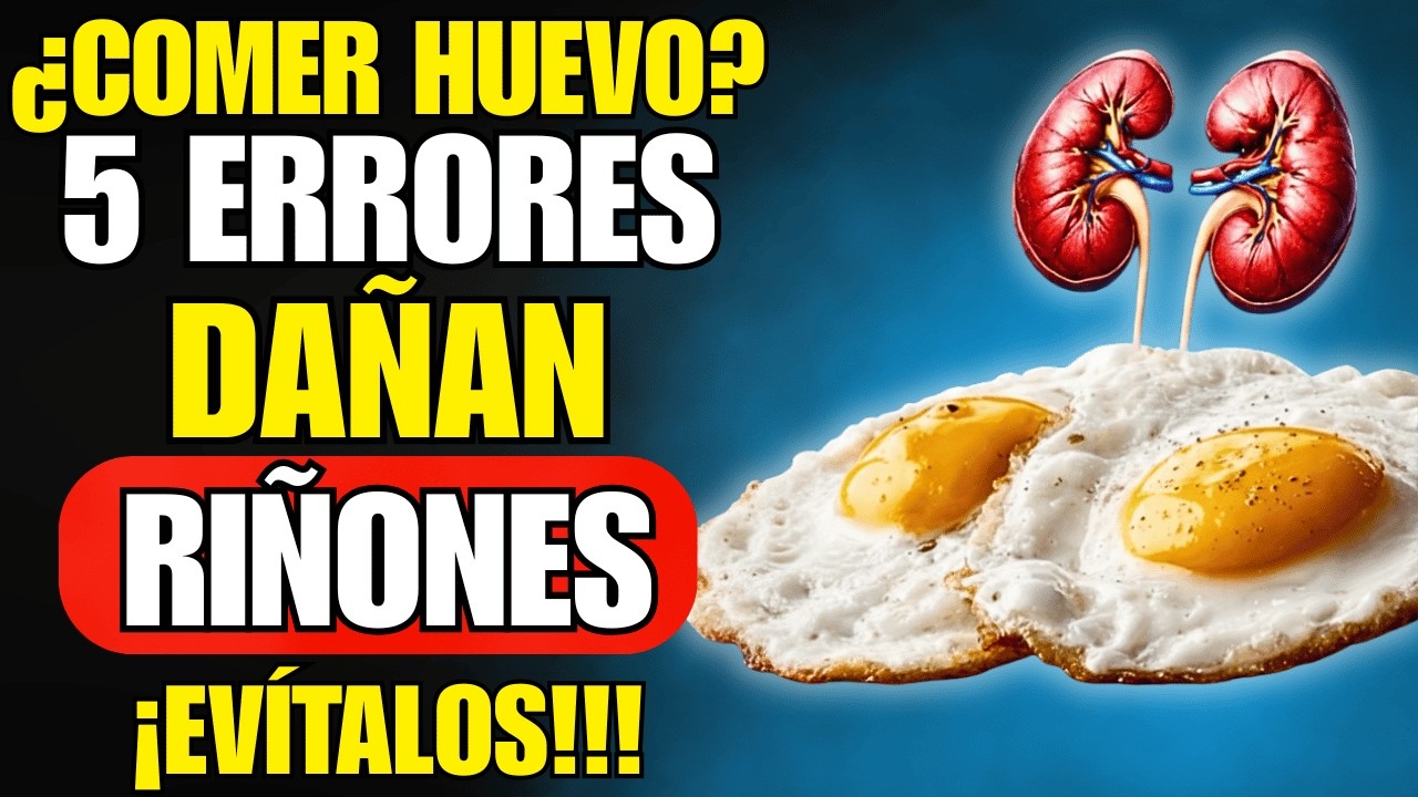 5 Errores al Comer Huevo que Dañan Tus Riñones (y 5 Formas de Comerlo de Manera Segura) Salud Renal