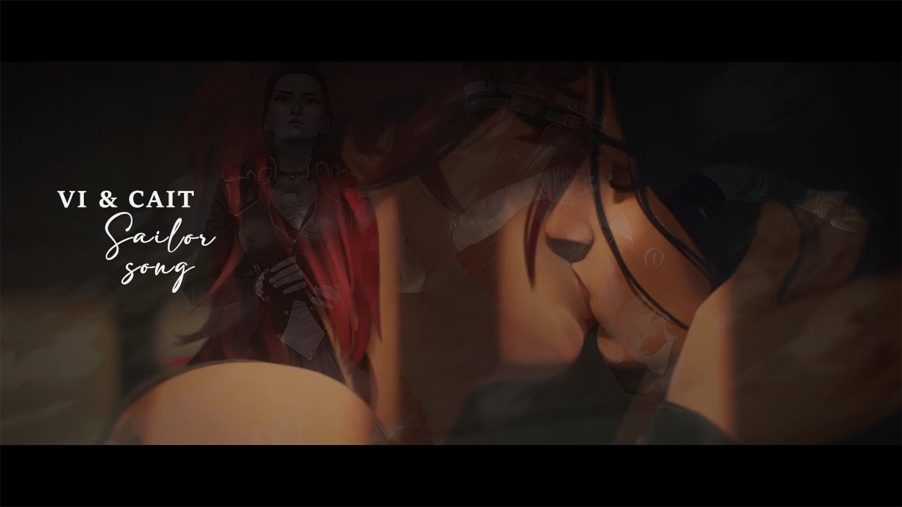 Vi and Caitlyn || Sailor song