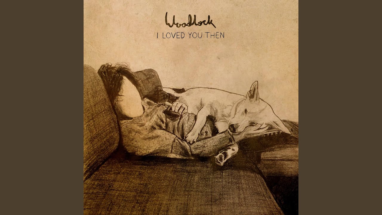 I Loved You Then (And I Love You Still)