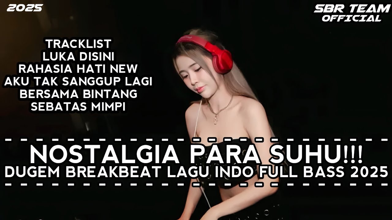 DJ BREAKBEAT LUKA DISINI X SEBATAS MIMPI DUGEM BREAKBEAT LAGU INDO FULL BASS TERBARU 2025