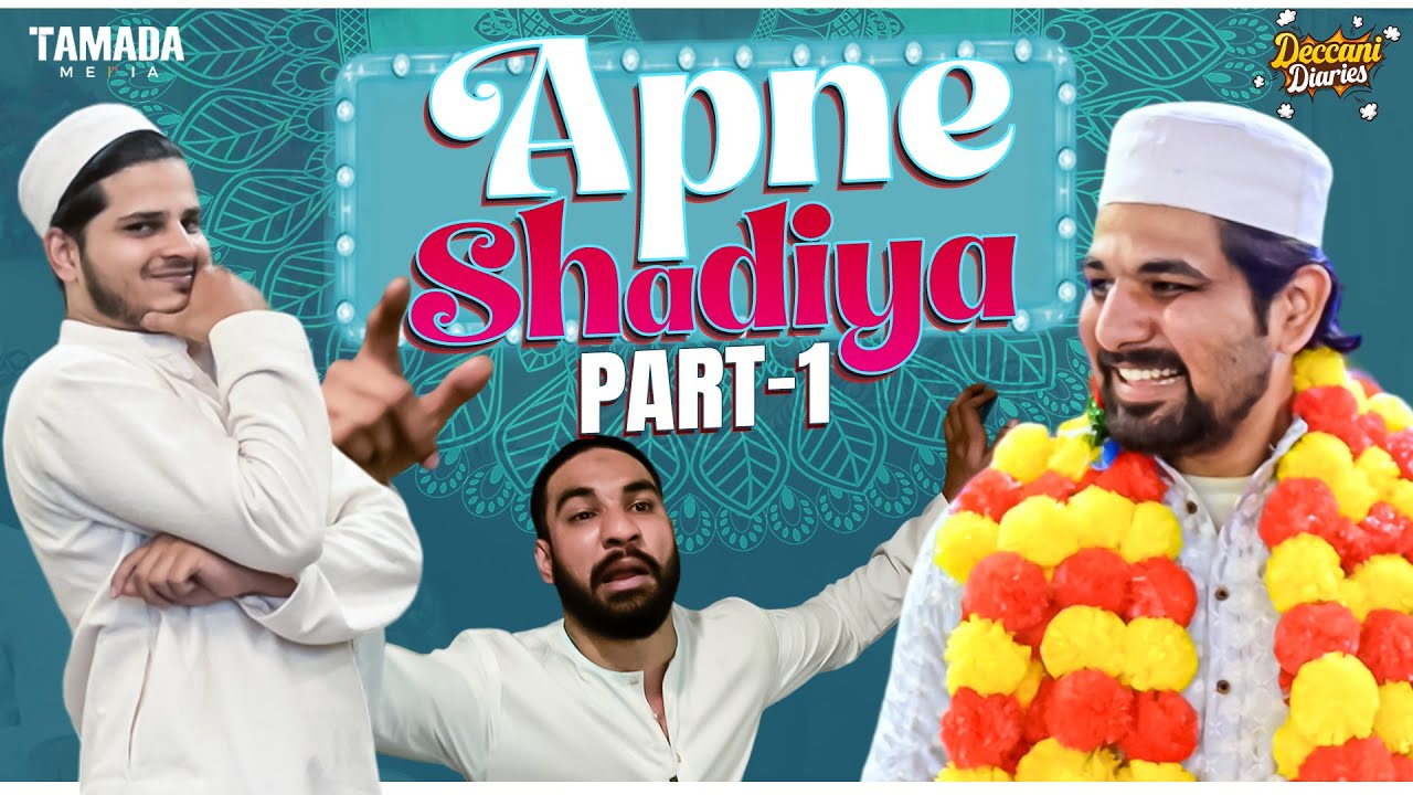 Apne Shadiya Part - 1 | Deccani Diaries Comedy