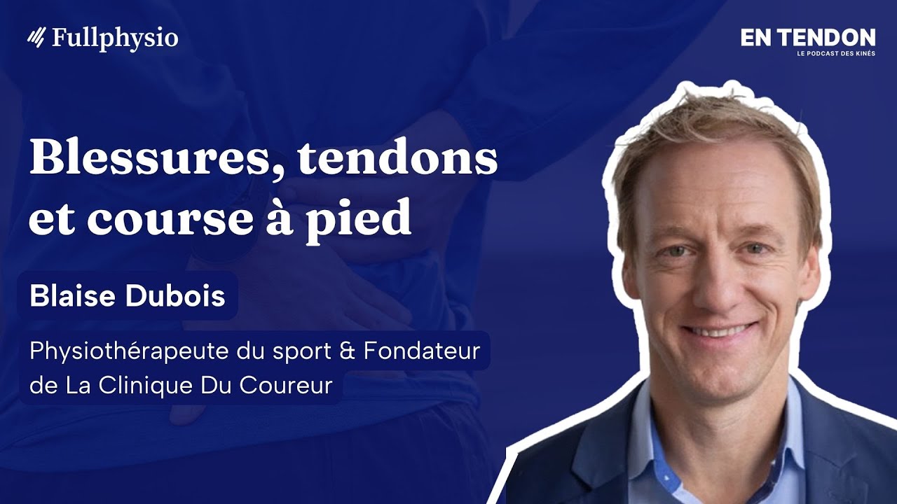 #19 - Blessures, tendons et course à pied | Blaise Dubois, Fondateur de La Clinique Du Coureur