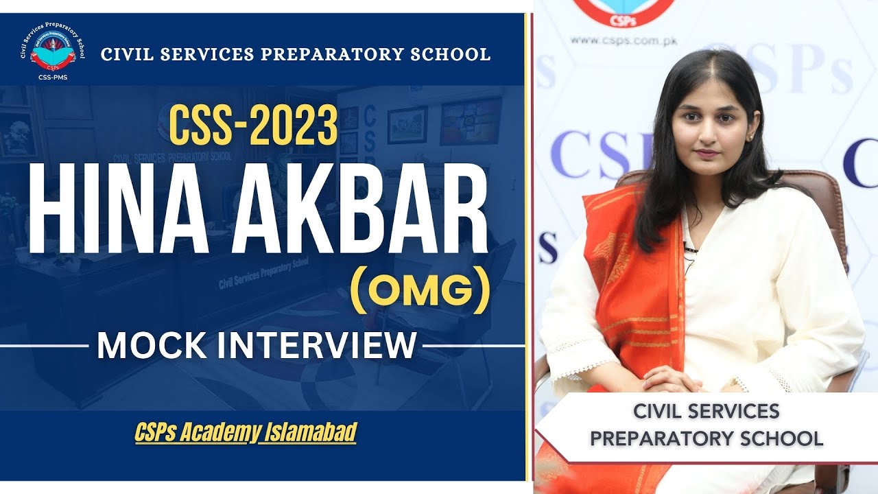 CSS 2023 Mock Interview | Hina Akbar (OMG) | CSS Exam Preparation | CSPs Academy Islamabad