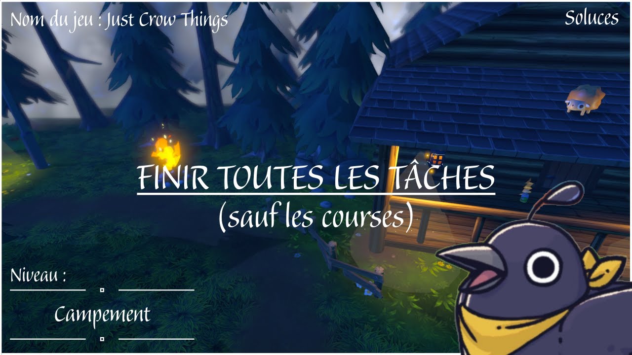 Terminer toutes les taches du niveau 3 : Campement - Just Crow Things