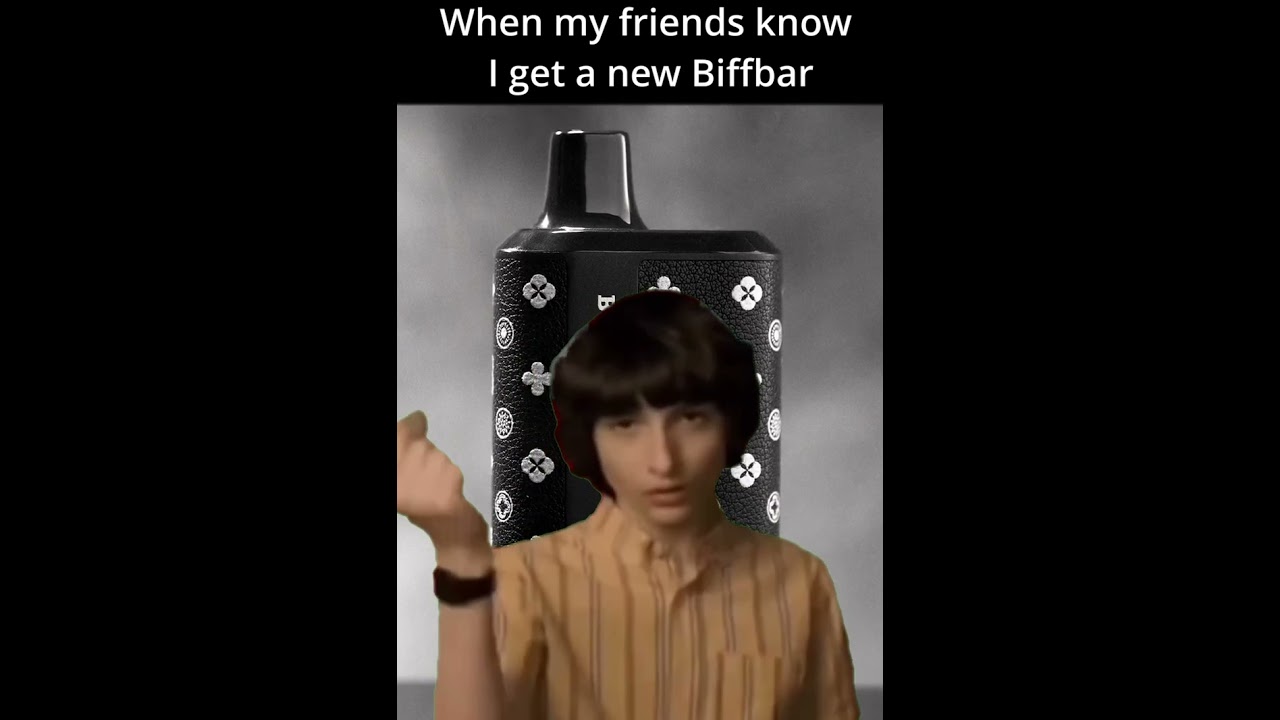 When my friends know I get a new Biffbar