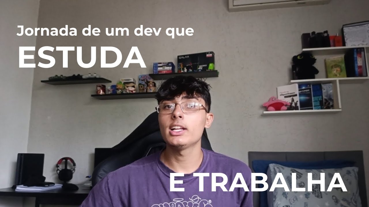 A jornada de um futuro DEV que ESTUDA E TRABALHA