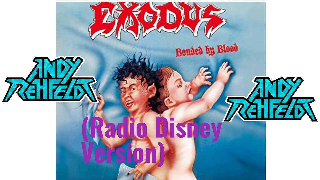 Exodus-Bonded By Blood(Radio D&sn#y Version)