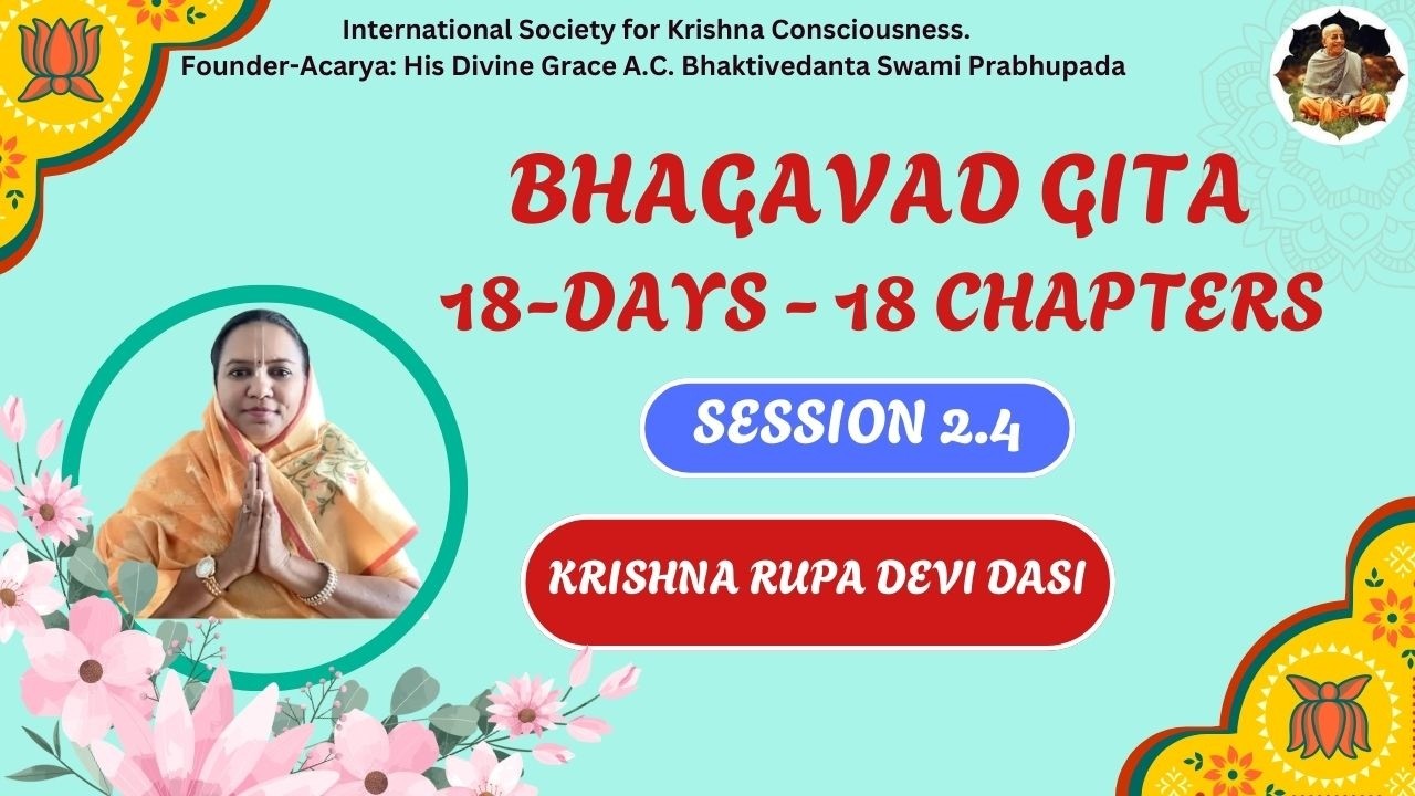 Ch-2 | part -4 | BHAGAVAD-GITA | 18 Days - 18 Chapters | By Krishna Rupa Devi Dasi