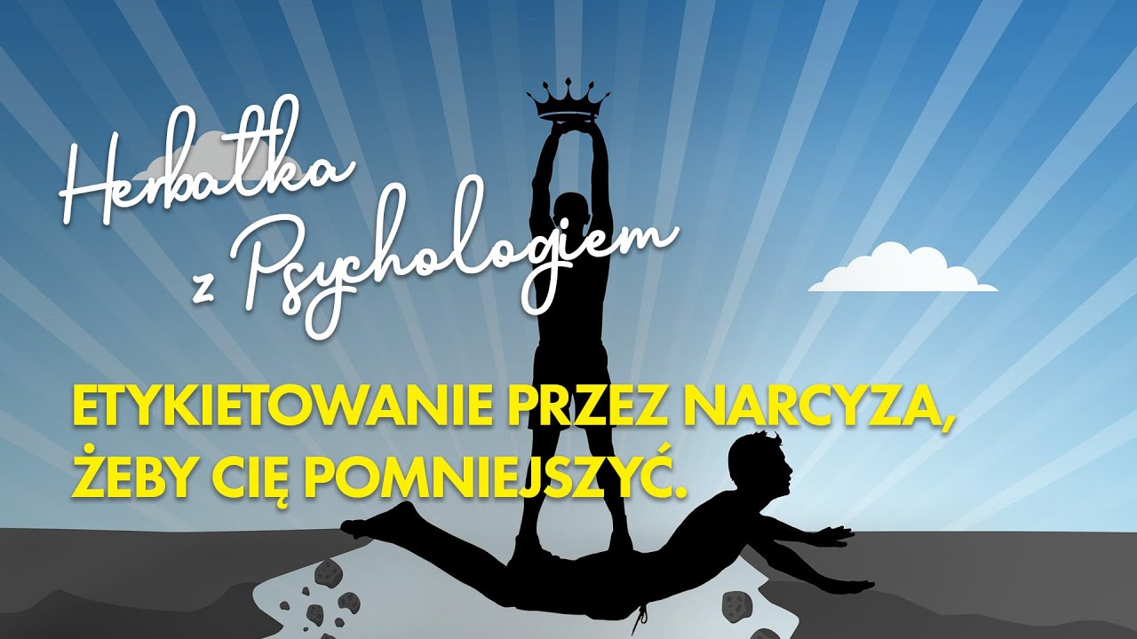 ETYKIETOWANIE PRZEZ NARCYZA, ŻEBY CIĘ POMNIEJSZYĆ.