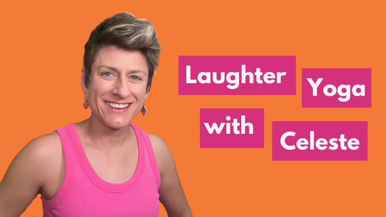 Laughter Yoga with Celeste