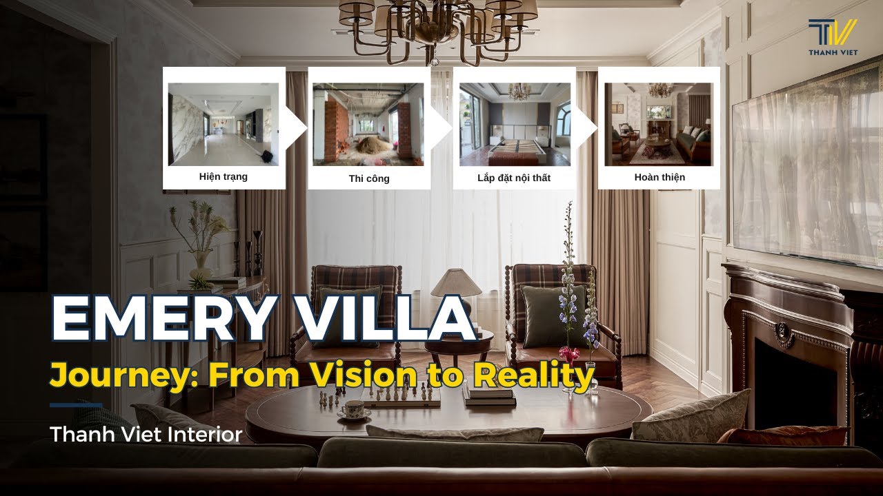 HÀNH TRÌNH HOÀN THIỆN EMERY VILLA TẠI SAIGON MYSTERY VILLAS | THANH VIET INTERIOR