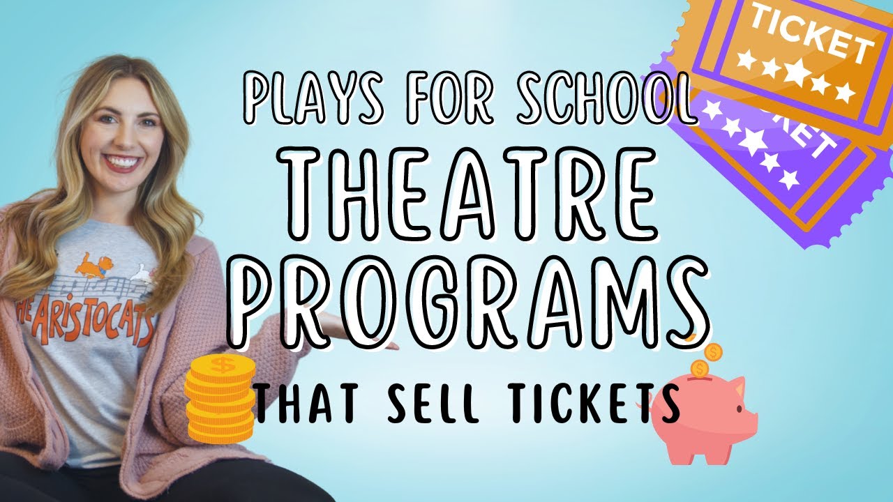 SELL MORE TICKETS | Plays for School Theatre Programs that Fill Seats in 2023!