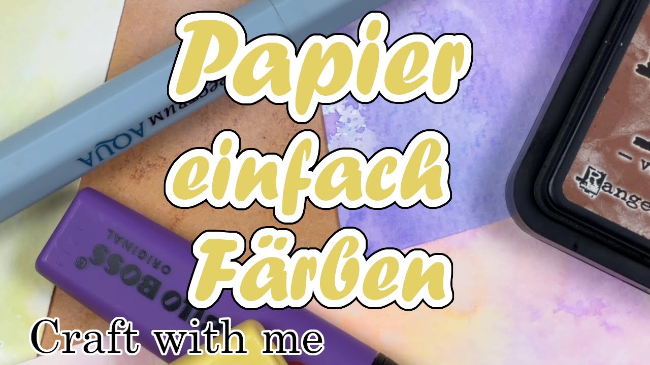 Papier  einfach Färben || Craft with me || Tutorial