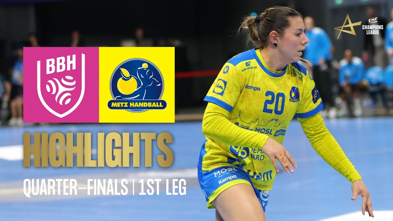 Brest Bretagne Handball 🆚 Metz Handball | Quarter-finals | EHF Champions League Women 2024/25