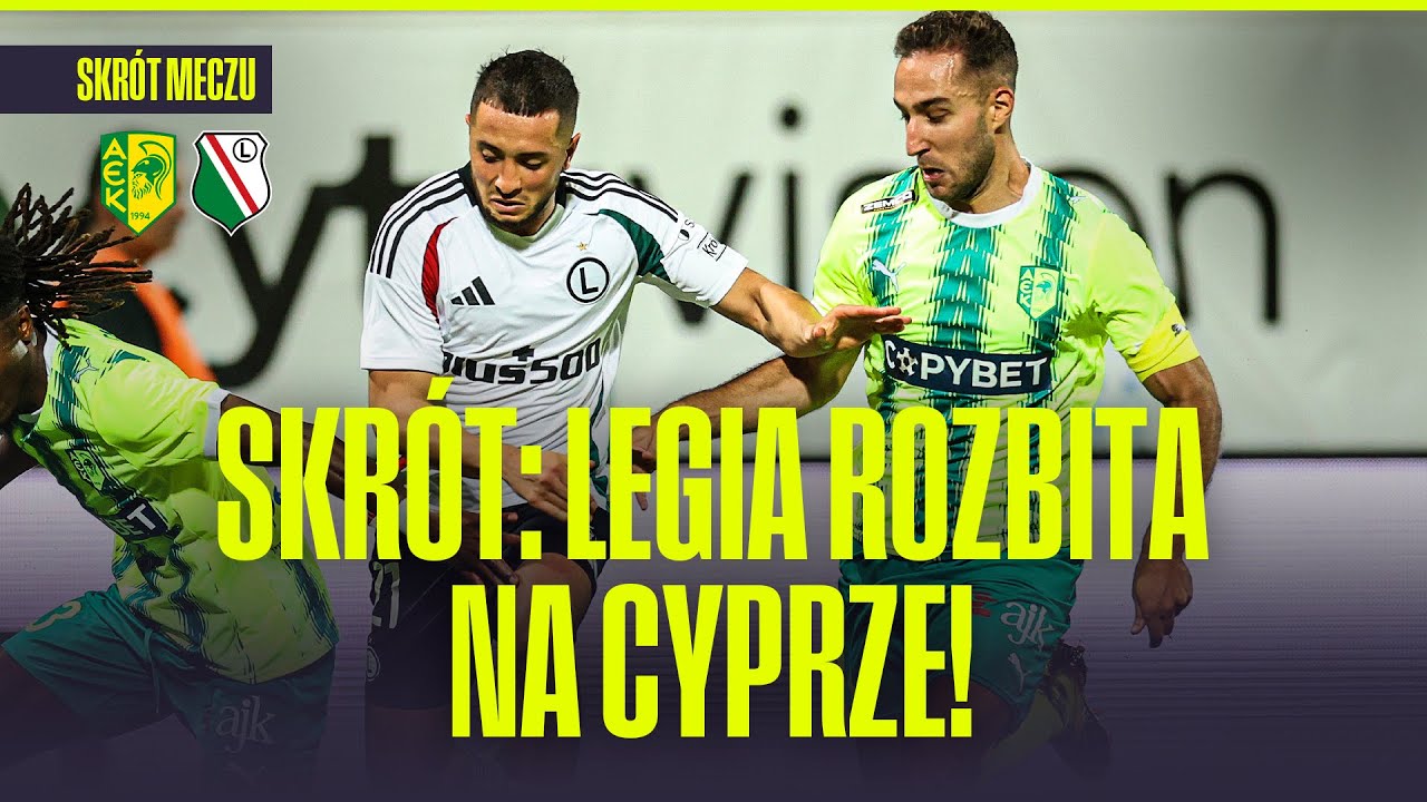 SKRÓT: AEK LARNAKA – LEGIA WARSZAWA. KLĘSKA NA CYPRZE! SKRÓT MECZU EL. LIGI EUROPY