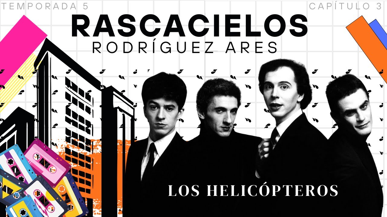 LOS HELICOPTEROS en RASCACIELOS - ESPECIAL RODRIGUEZ ARES