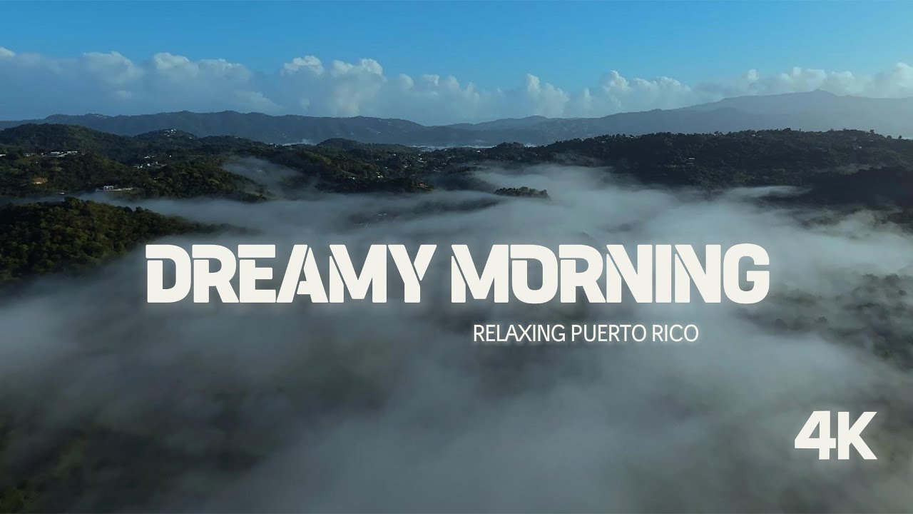 Dreamy Morning lRelaxing 4K Drone Video &ndash; Puerto Rico Aerial Cinematic | Chill Morning Vibes